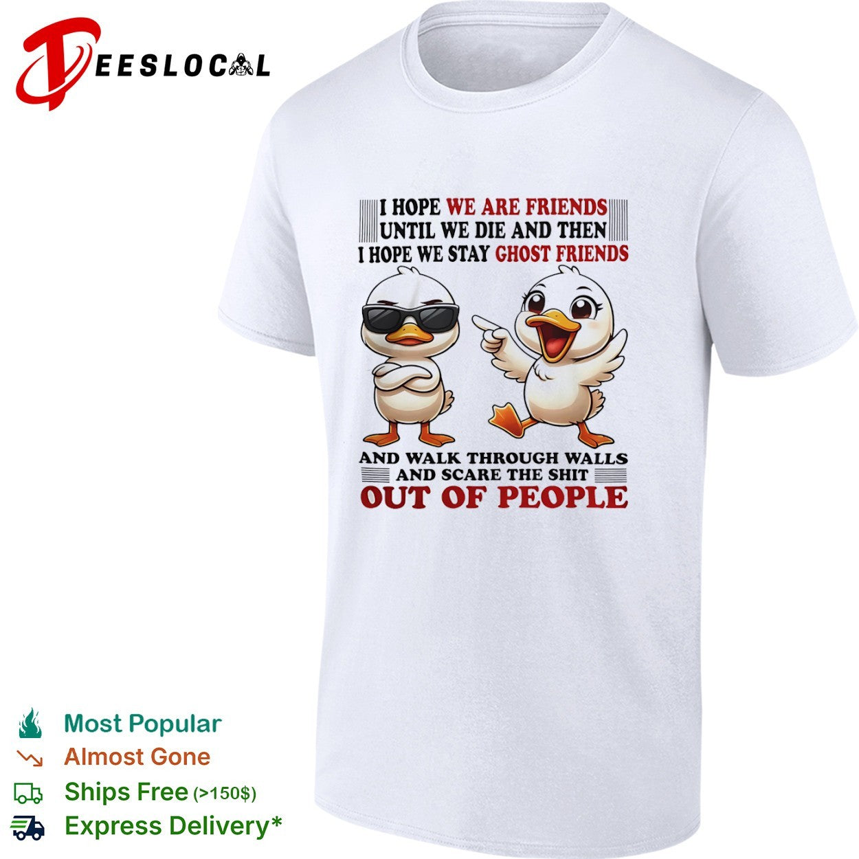 Ducks I hope we are friends until we die and then I hope we stay ghost friends shirt