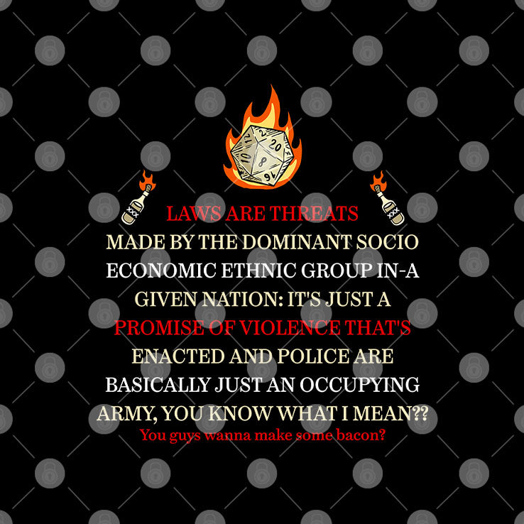 Dungeons And Dragons Laws Are Threats Made By The Dominant Socio Economic Ethnic Group Shirt