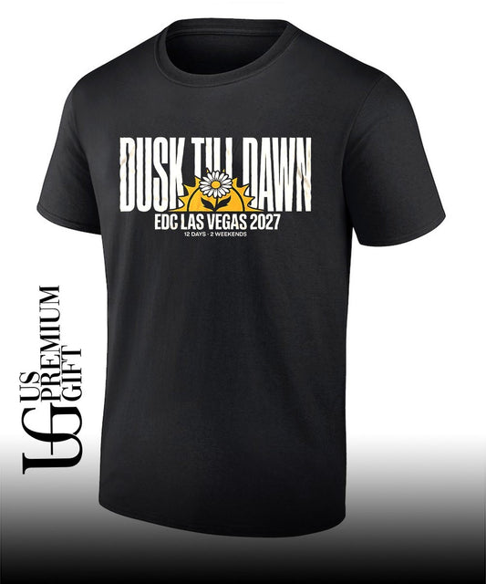 Dusk till dawn EDC Las Vegas 2027 12 days 2 weekends shirt