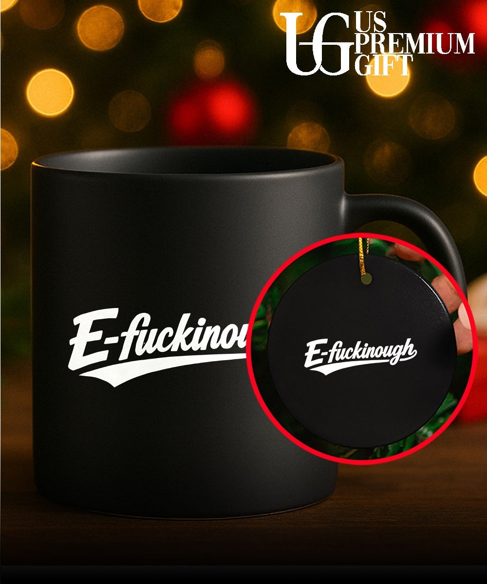 E-Fuckinough shirt