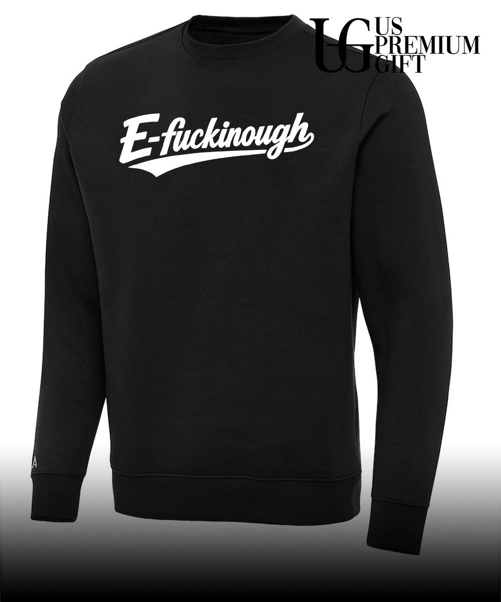 E-Fuckinough shirt
