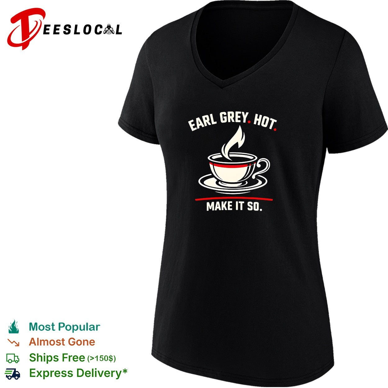 Earl Grey hot make it so tea cup funny shirt