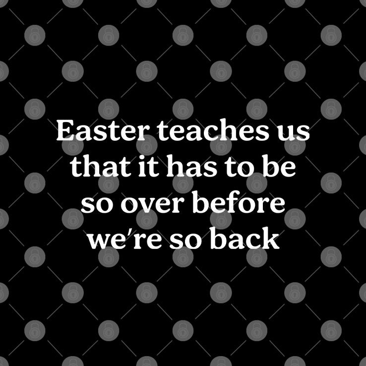Easter Teaches Us That It Has To Be So Over Before We’re So Back Shirt
