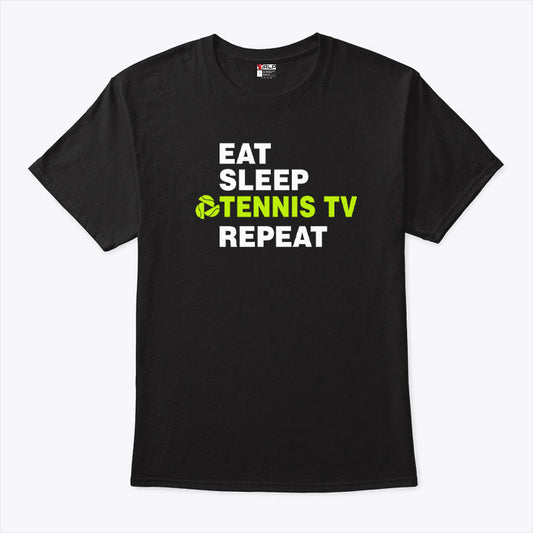 Eat Sleep Tennis TV Repeat Shirt