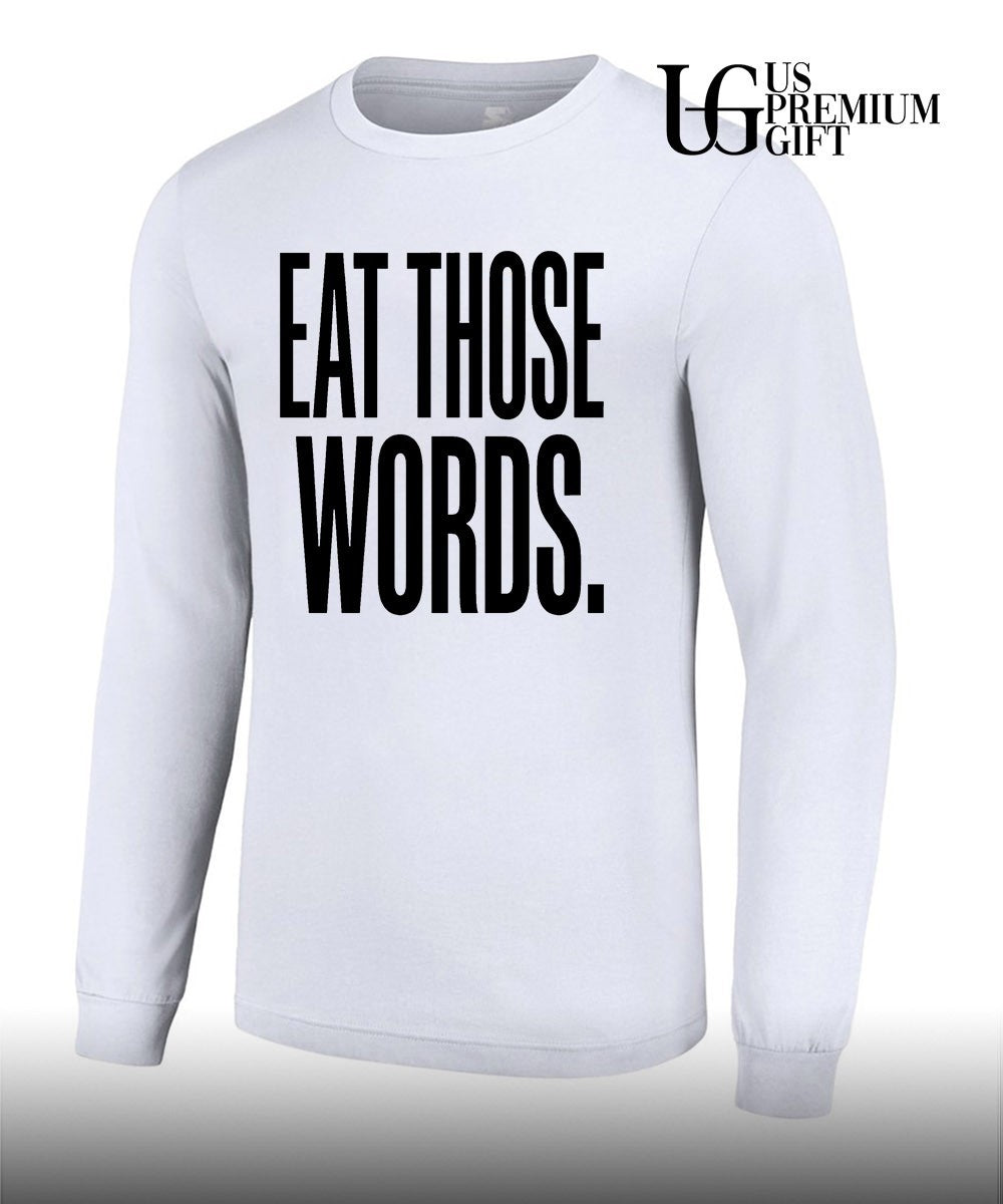 Eat Those Words shirt