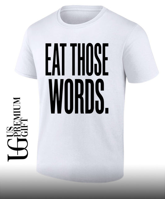 Eat Those Words shirt