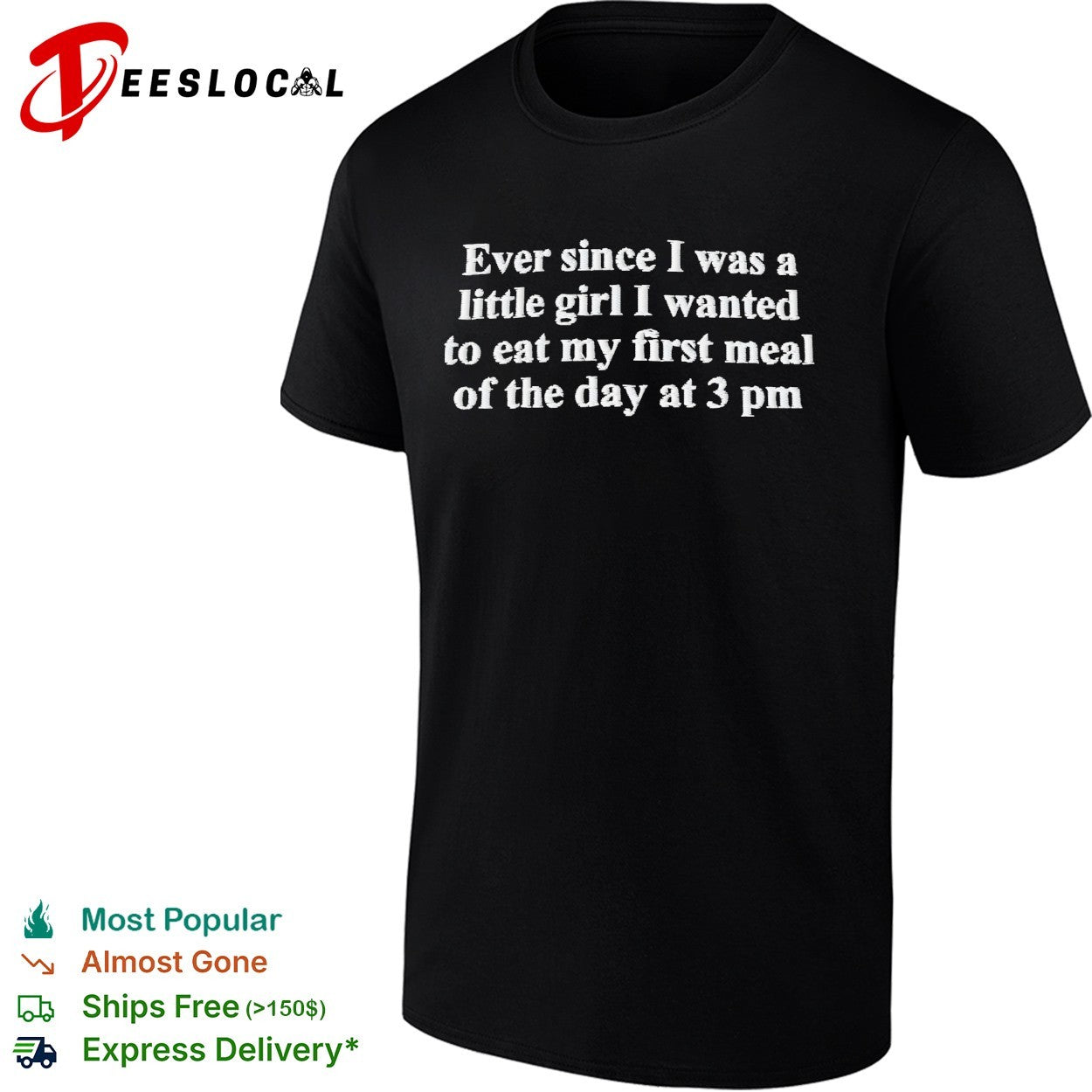 Eat my first meal of the day at 3 pm shirt