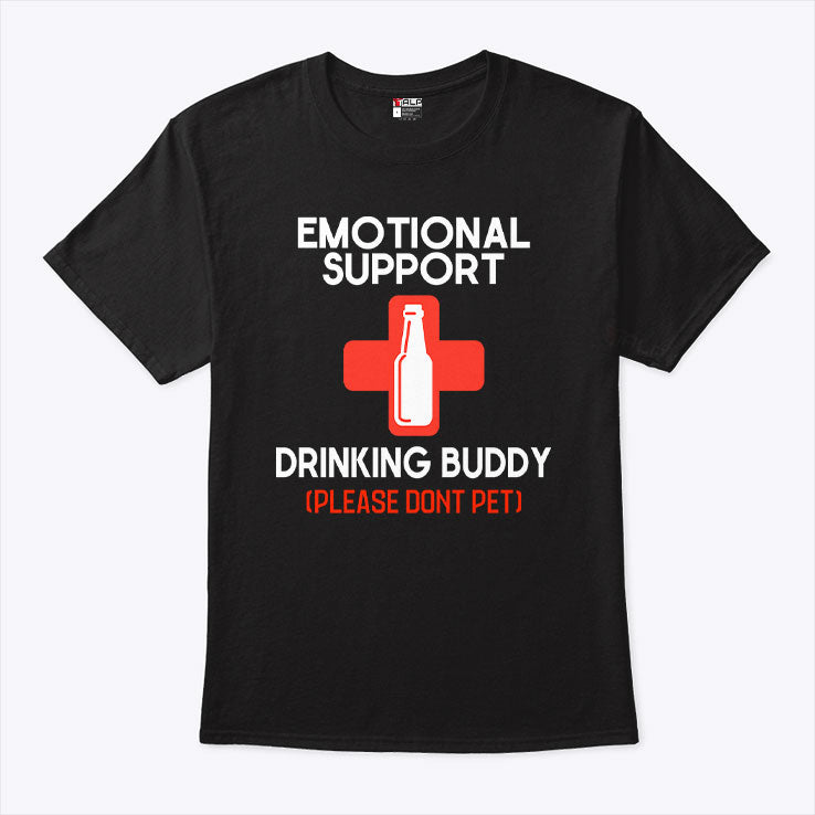 Emotional Support Drinking Buddy Please Don’t Pet T Shirt