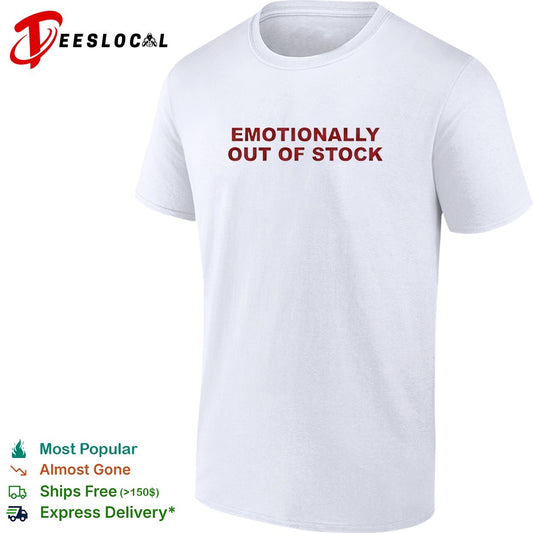 Emotionally out of stock shirt