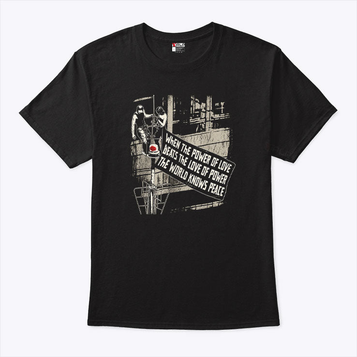 Empire State Building When The Power Of Love Beats The Love Of Power The World Knows Peace Shirt
