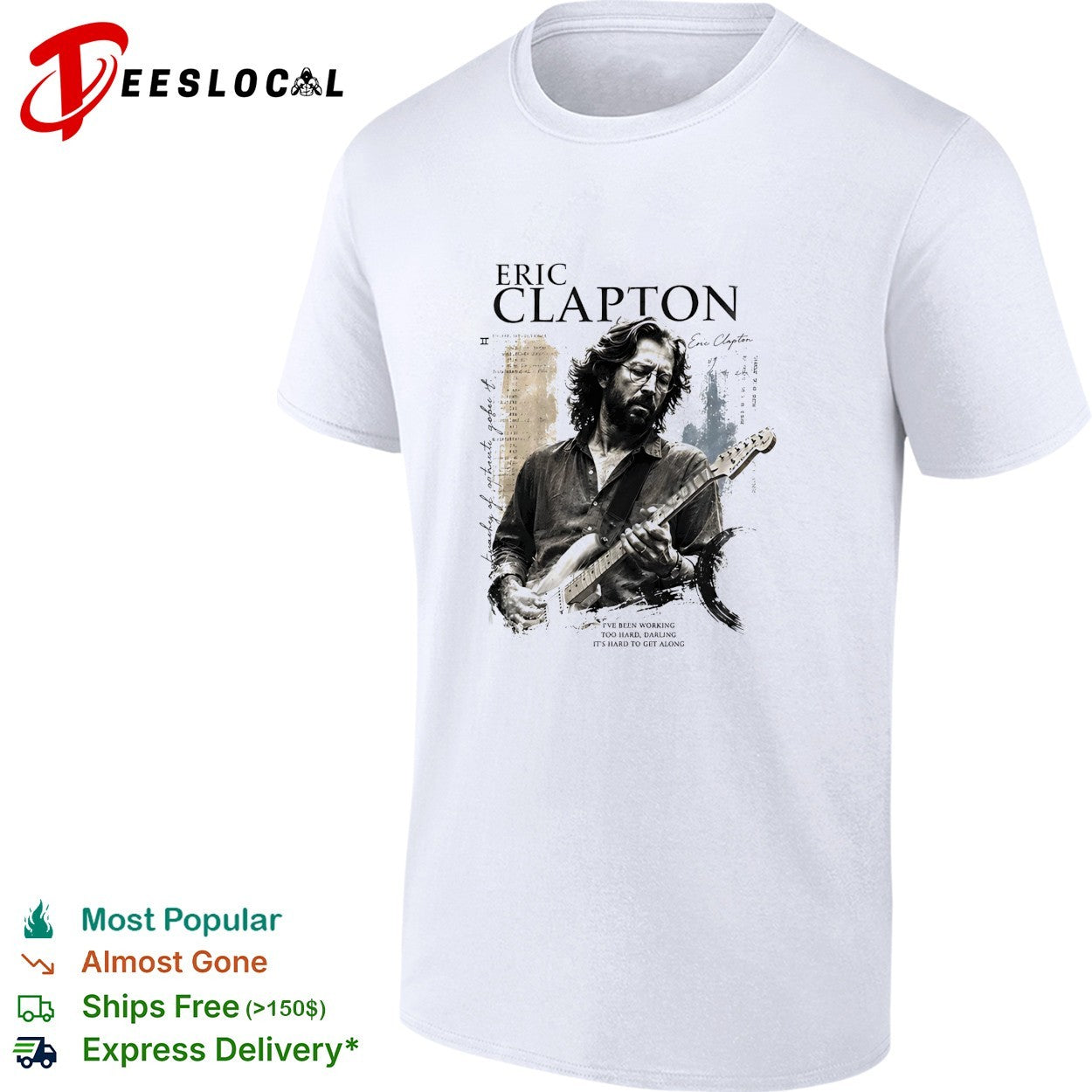 Eric Clapton portrait I’ve been working too hard darling shirt