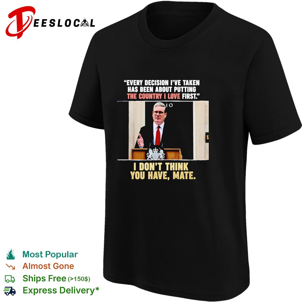 Every decision i’ve taken has been about putting the country I love first shirt