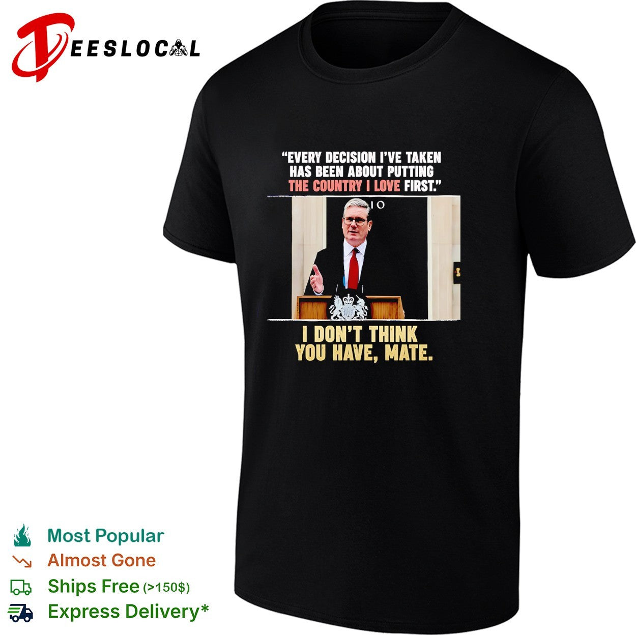 Every decision i’ve taken has been about putting the country I love first shirt