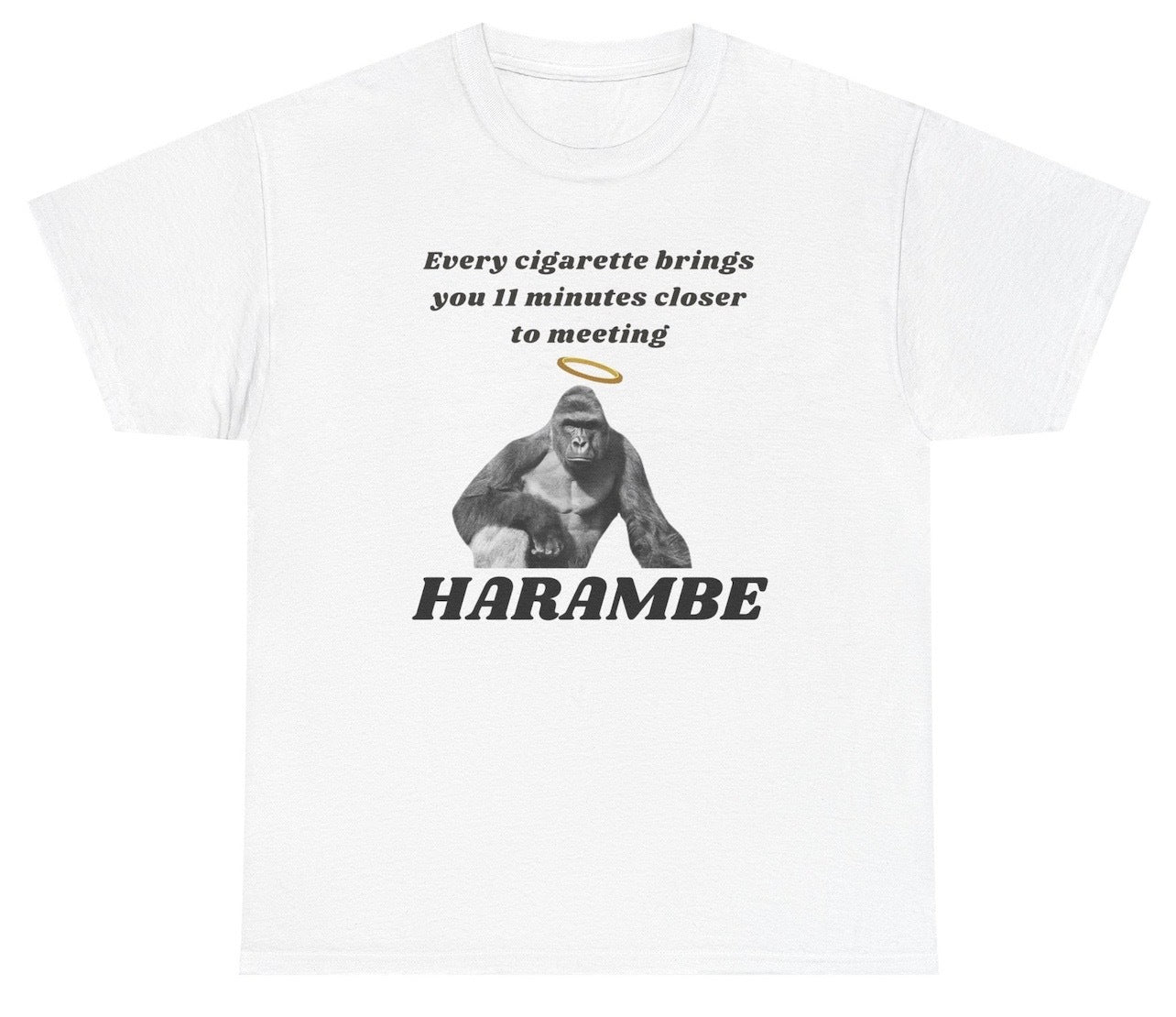 *NEW* Every Cigarette Brings Harambe Tee