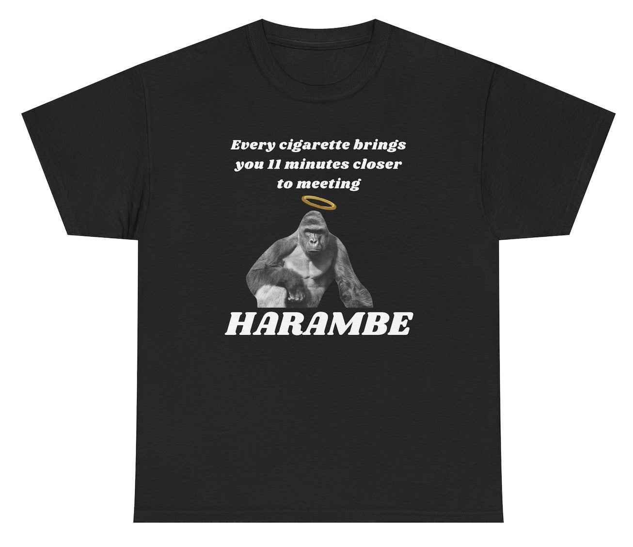 *NEW* Every Cigarette Brings Harambe Tee