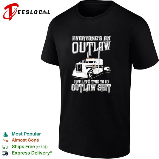 Everyone outlaw until time to do real outlaw stuff trucker shirt