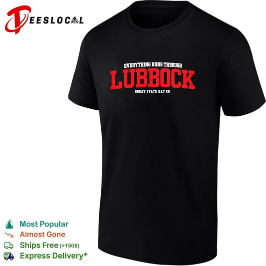 Everything Runs Through Lubbock Great State Hat Co shirt