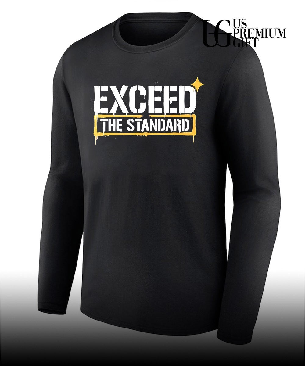Exceed The Standard Motivational Inspirational shirt