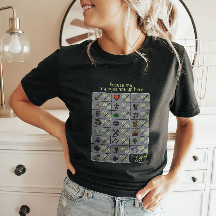 Excuse Me My Eyes Are Up Here RuneScape Skill Shirt