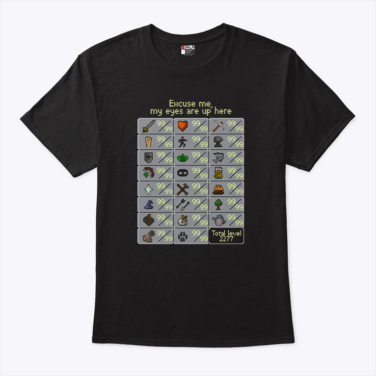 Excuse Me My Eyes Are Up Here RuneScape Skill Shirt