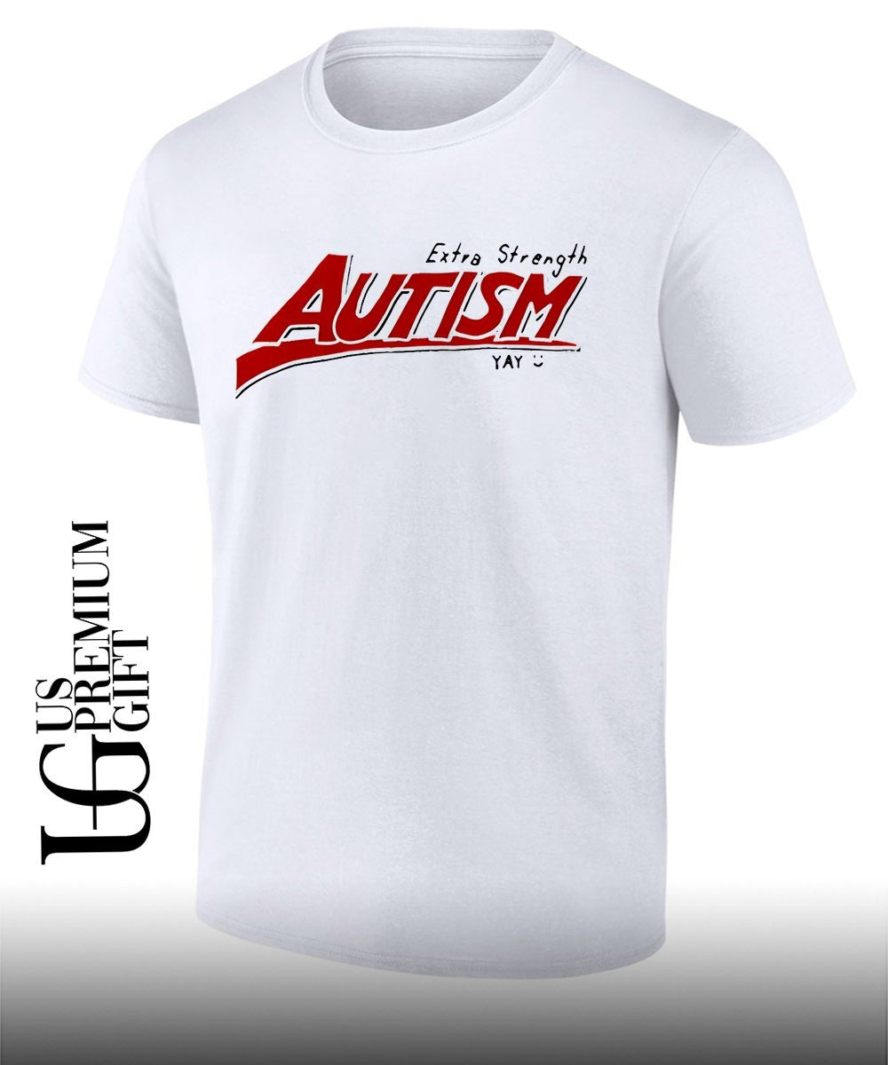 Extra Strength Autism shirt