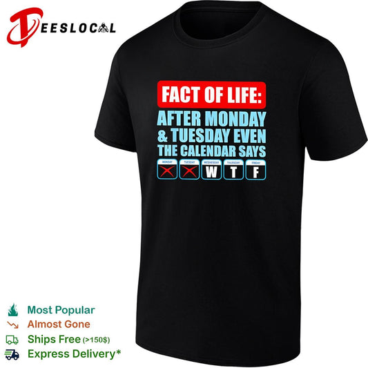 Fact of life after Monday and Tuesday even the calendar says WTF funny shirt