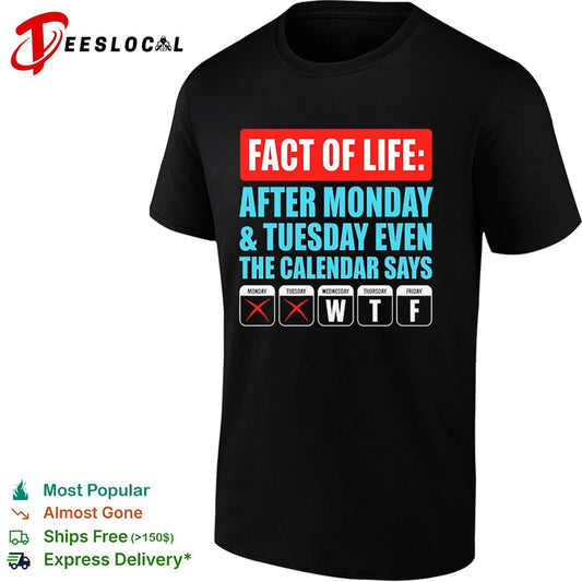 Fact of life after monday and tuesday even the calendar says wtf shirt