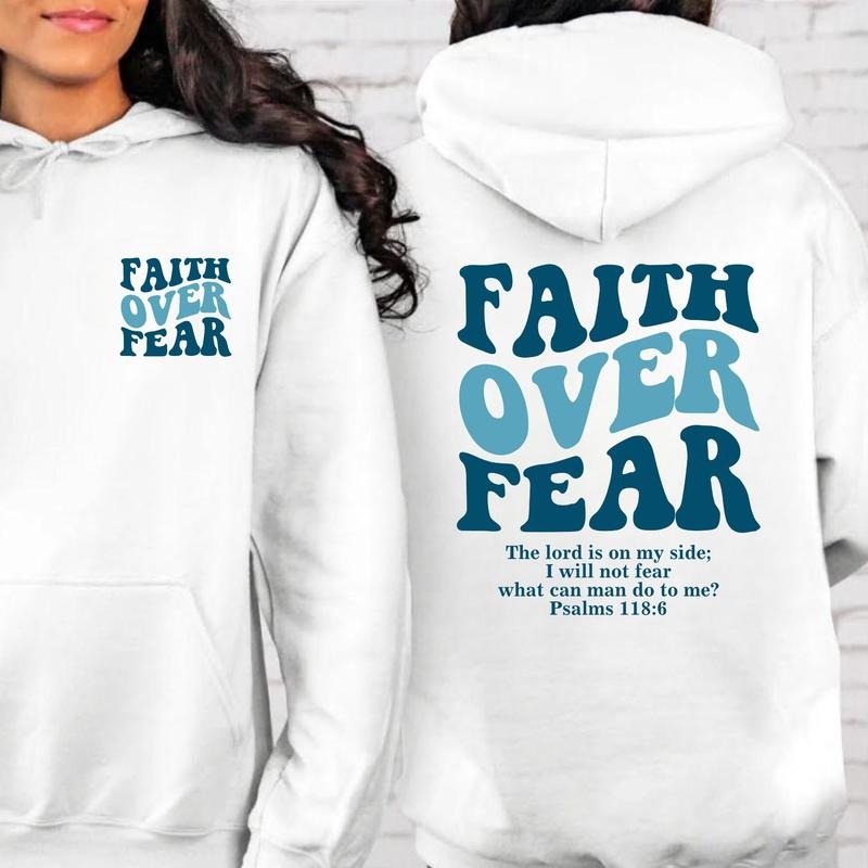 Faith Over Fear Christian Hoodie, Christian Sweatshirt, Jesus Hoodie, Trendy Hoodie, Bible Verse, faith  T-shirt, sweater and Hoodie