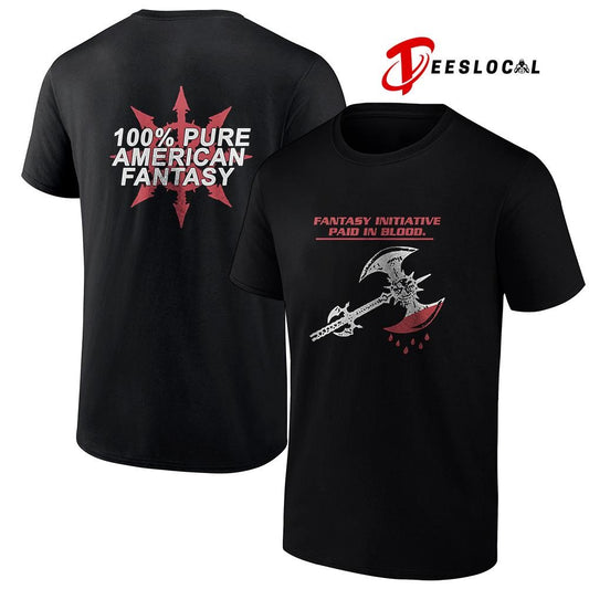 Fantasy initiative paid in blood 100 percent pure American fantasy graphic shirt
