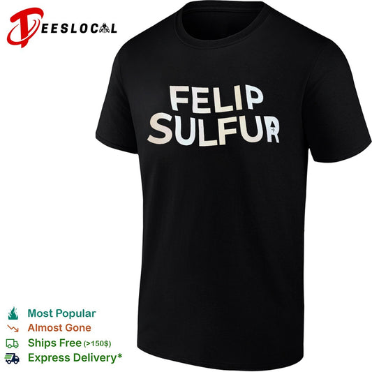 Felip Sulfur text design shirt