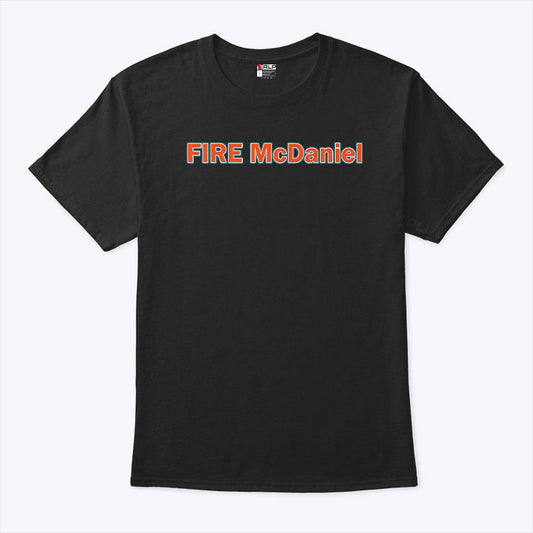 Fire Mike McDaniel T Shirt