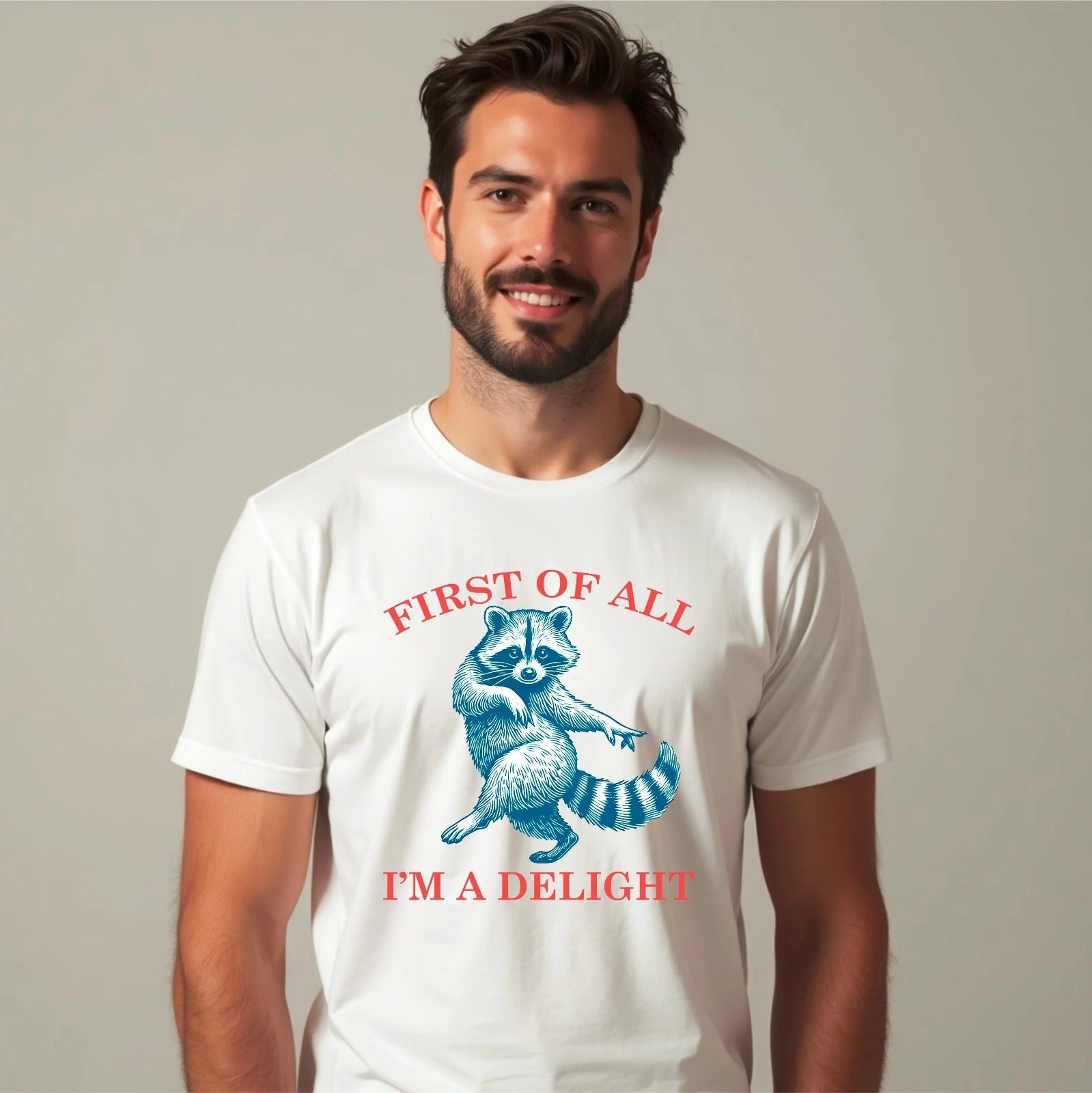 First Of All I'm A Delight Funny Raccoon Sarcastic Meme Funny Animal T-Shirt
