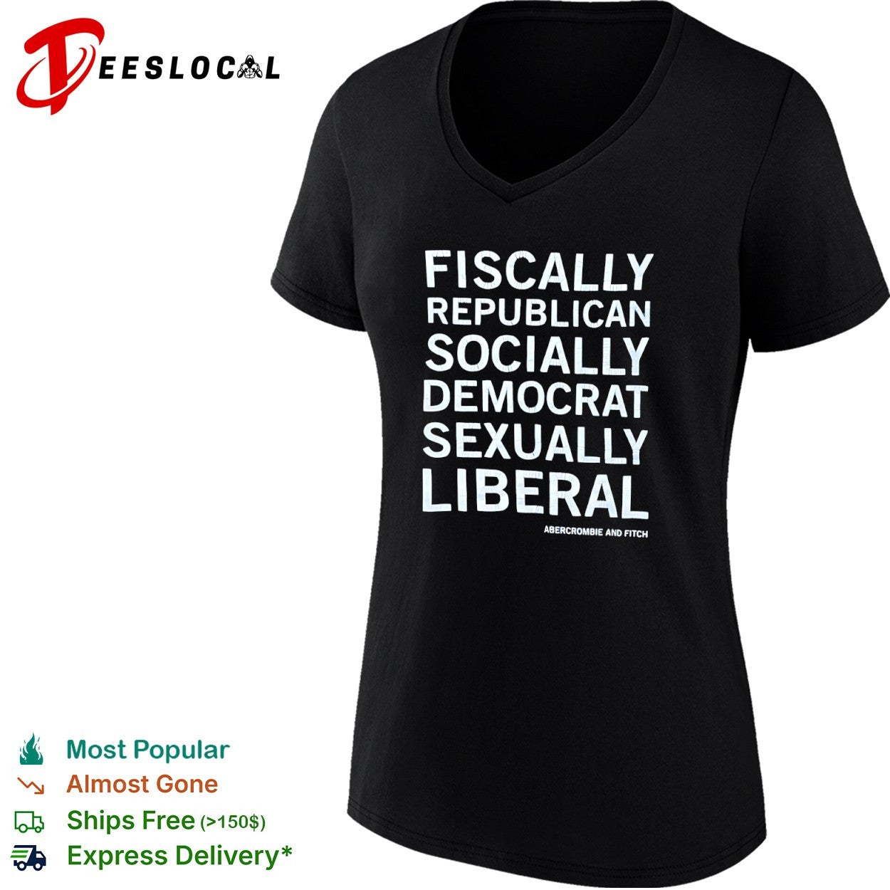 Fiscally Republican Socially Democrat Sexually Liberal Abercrombie and Fitch shirt