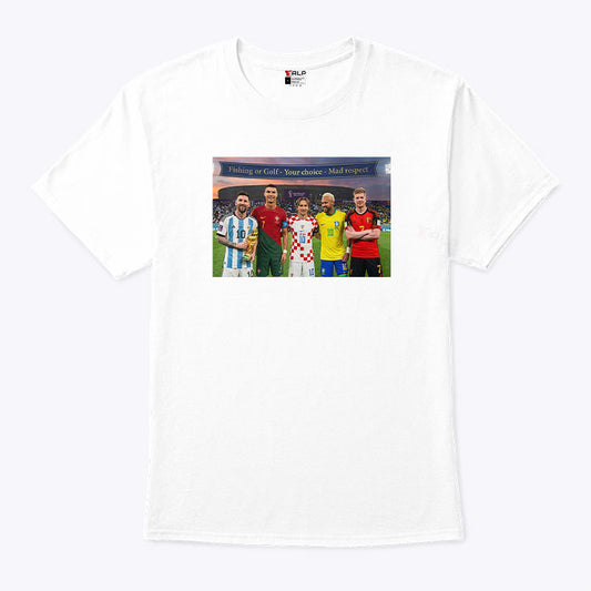 Fishing Or Golf Your Choice Mad Respect T Shirt