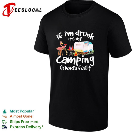 Flamingo If I’m drunk It’s my camping friends’ fault shirt