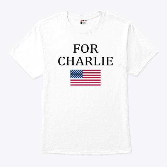 For Charlie Kirk T Shirt