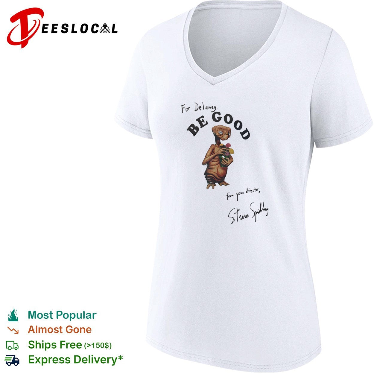 For Delaney Be Good E T the Extra Terrestrial Steven Spielberg signature shirt