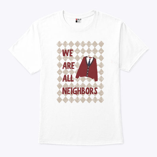 Fred Rogers We Are All Neighbors T Shirt