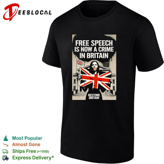 Free Speech is now a Crime in Britain Restore Britain Political Protests shirt