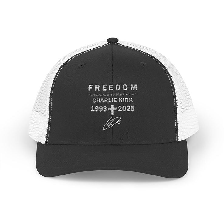 Freedom Charlie Kirk Well Done My Good And Faithful Servant Snapback Trucker Cap