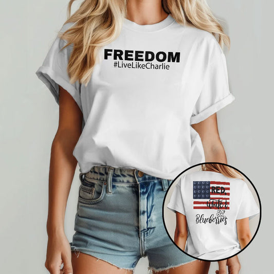 Freedom Live Like Charlie Red White And Blueberries Shirt