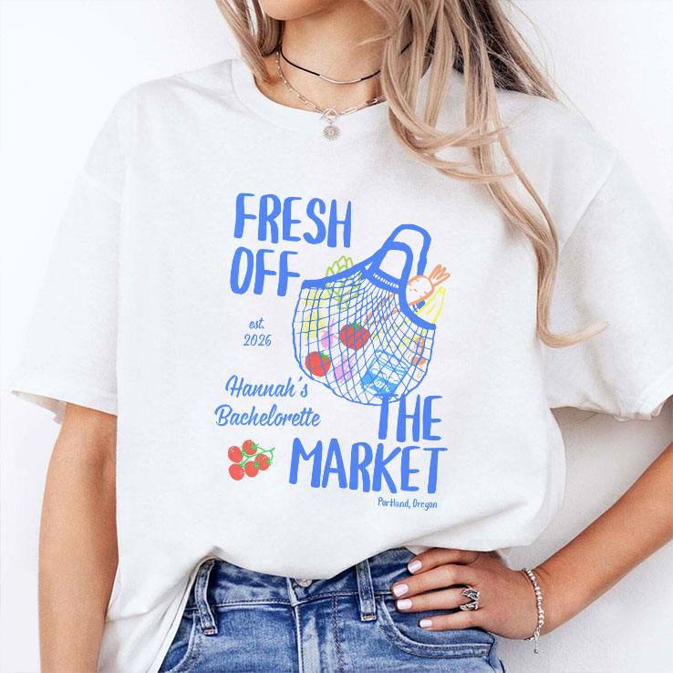 Fresh Off The Market Bachelorette Party Personalized Shirt
