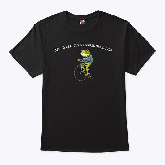 Frog Off To Wrangle My Feral Grandkids T Shirt