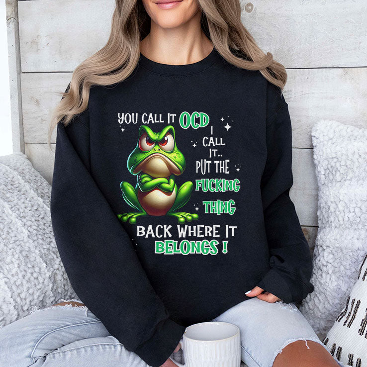 Frog You Call It OCD I Call It Put The Fucking Thing Back T Shirt