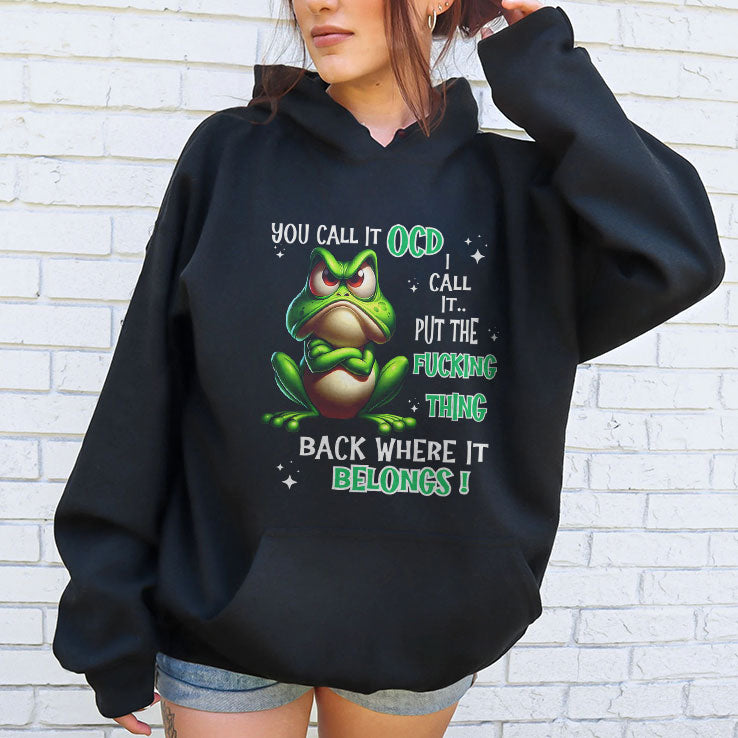 Frog You Call It OCD I Call It Put The Fucking Thing Back T Shirt