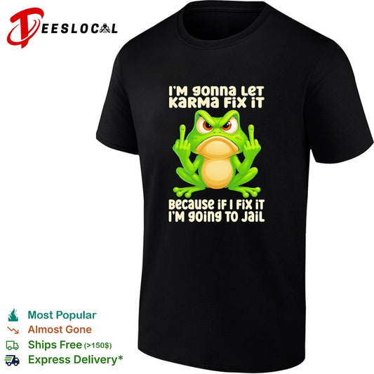 Frog middle finger I’m gonna let karma fix it because if I fix it I’m 90ing to jail shirt