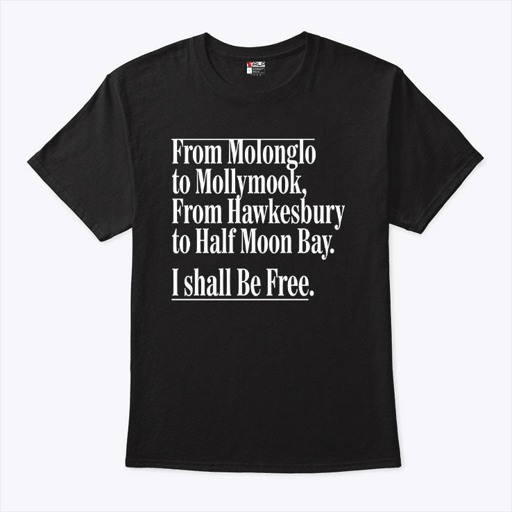 From Molonglo To Mollymook From Hawkesbury To Half Moon Bay T Shirt