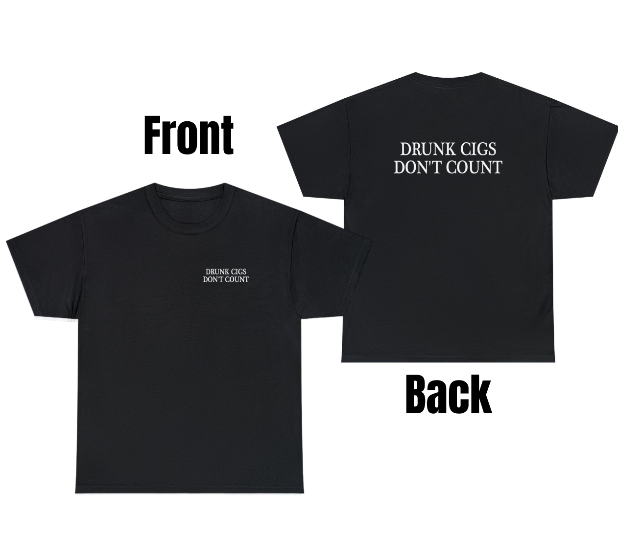 Drunk Cigs Don't Count Tee