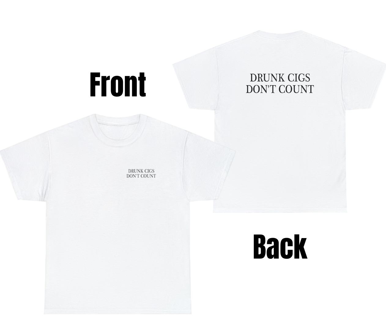 Drunk Cigs Don't Count Tee