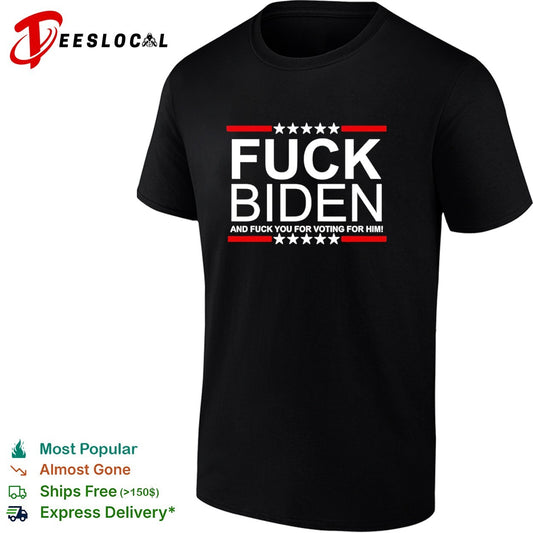 Fuck Biden and fuck you for voting for him shirt